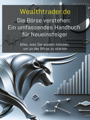 cover image of Die Börse verstehen--Ein umfassendes Handbuch für Neueinsteiger